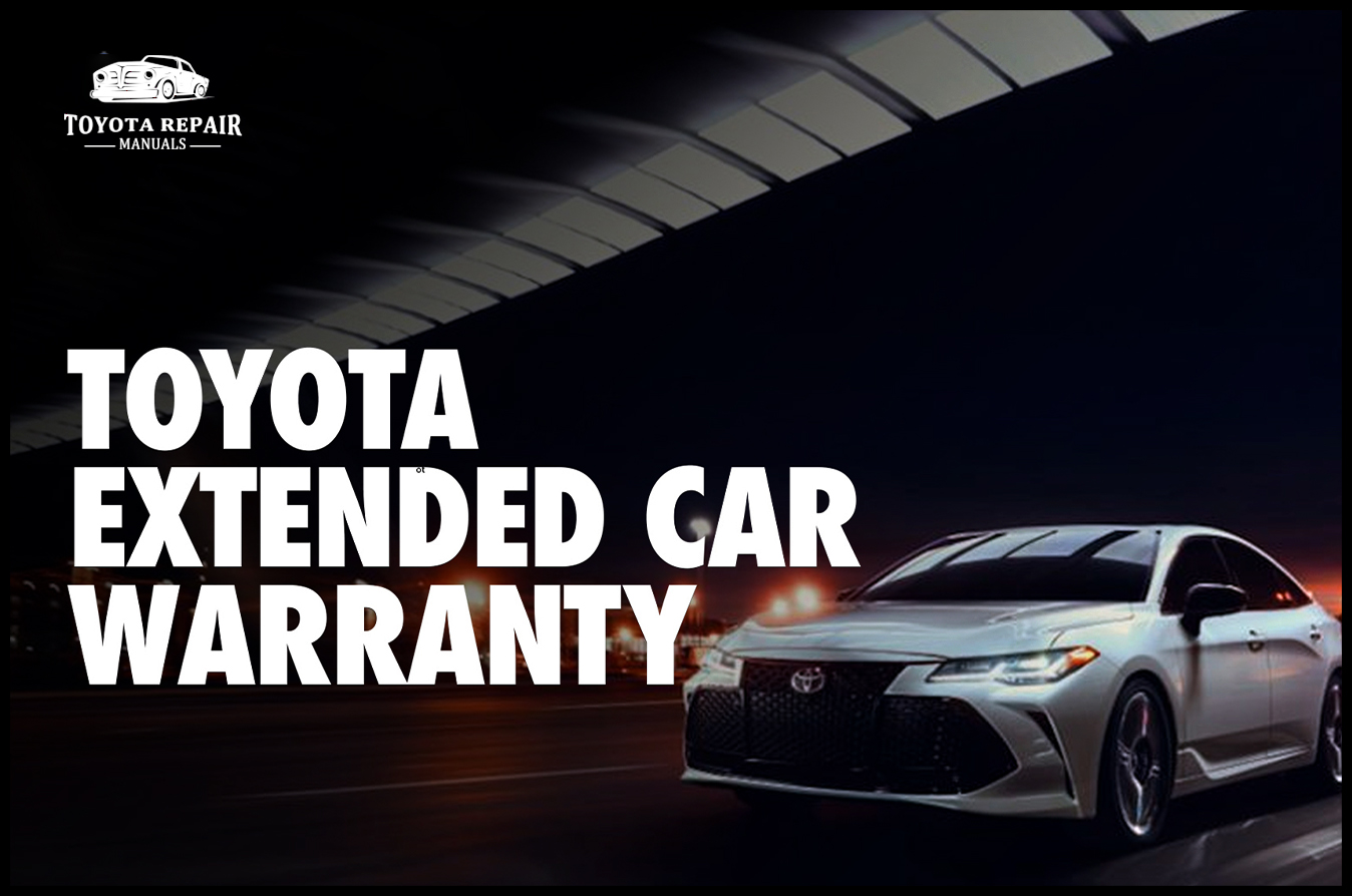 Discover the Cost of Toyota Extended Warranty: Find the Best Coverage